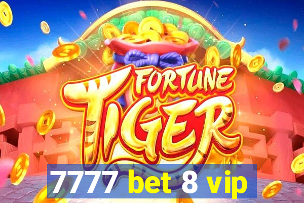 7777 bet 8 vip